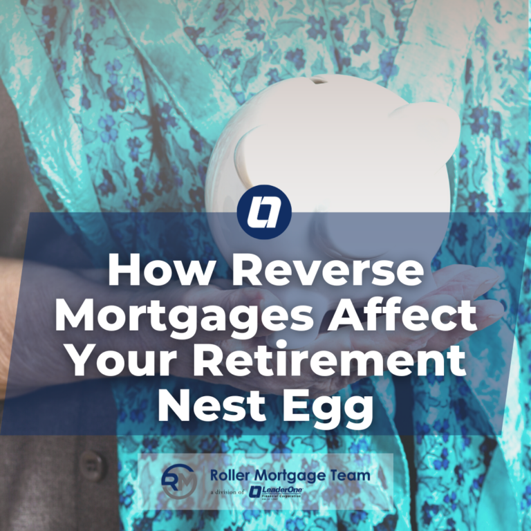 How Reverse Mortgages Affect Your Retirement Nest Egg