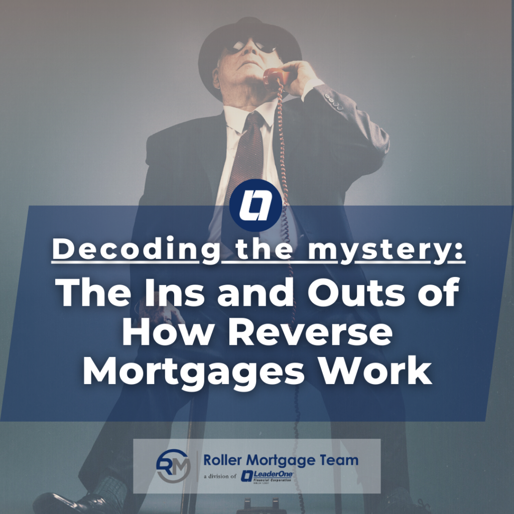 How reverse mortgages work LeaderOne
