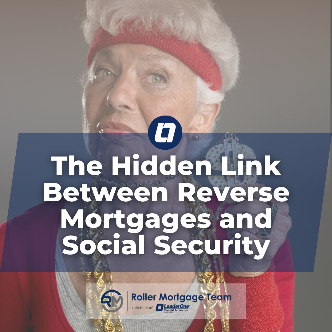 The Hidden Link Between Reverse Mortgages And Social Security Leaderone Financial Roller