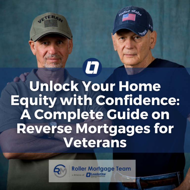 reverse mortgages for veterans leaderone financial roller mortage team